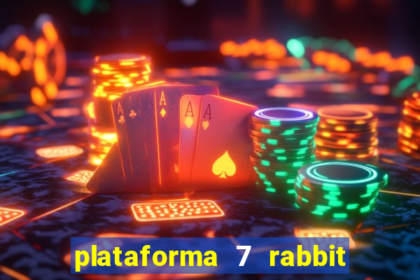 plataforma 7 rabbit paga mesmo